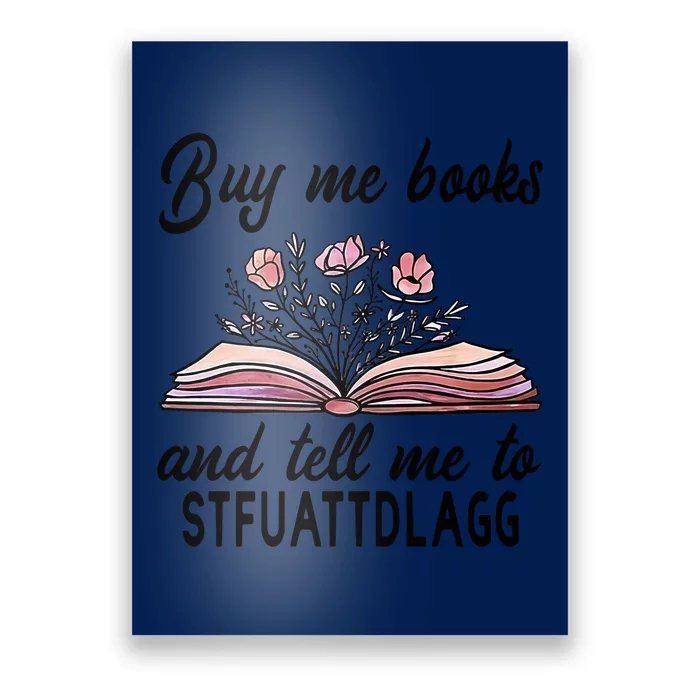 Spicy Book Lover, Buy Me Books And Tell Me To STFUATTDLAGG Poster