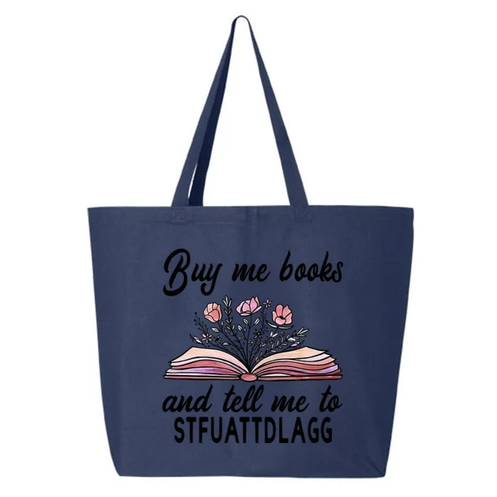 Spicy Book Lover, Buy Me Books And Tell Me To STFUATTDLAGG 25L Jumbo Tote