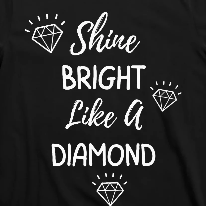 Shine Bright Like A Diamond T-Shirt