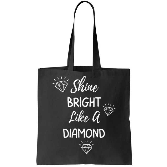 Shine Bright Like A Diamond Tote Bag