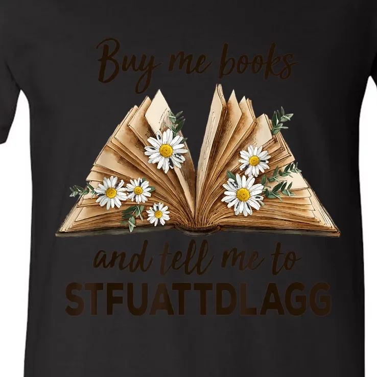 Spicy Book Lover Buy Me Books And Tell Me To STFUATTDLAGG V-Neck T-Shirt