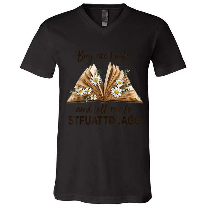 Spicy Book Lover Buy Me Books And Tell Me To STFUATTDLAGG V-Neck T-Shirt