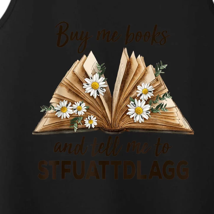 Spicy Book Lover Buy Me Books And Tell Me To STFUATTDLAGG Performance Tank