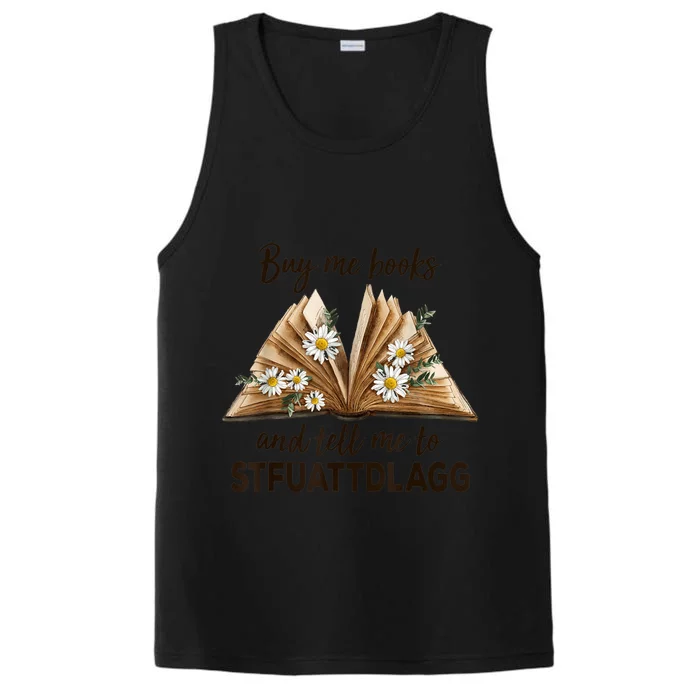 Spicy Book Lover Buy Me Books And Tell Me To STFUATTDLAGG Performance Tank