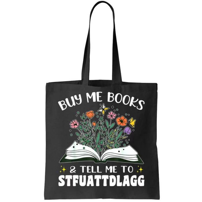 Spicy Book Lover, Buy Me Books And Tell Me To STFUATTDLAGG Tote Bag