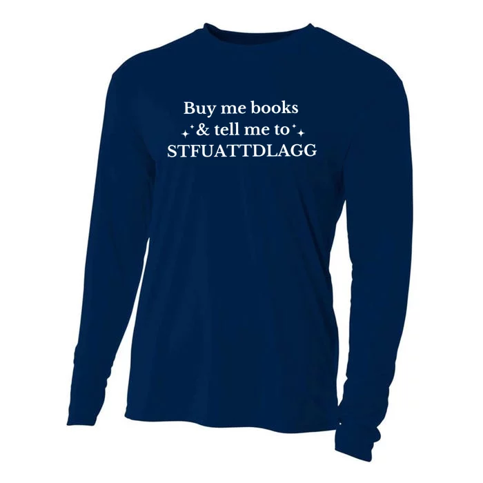 Spicy Book Lover, Buy Me Books And Tell Me To STFUATTDLAGG Cooling Performance Long Sleeve Crew