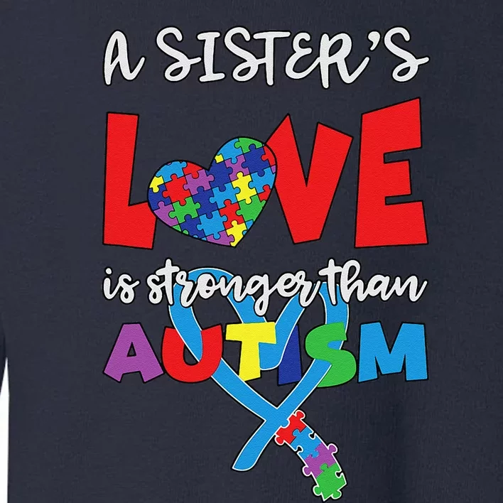 Sister Brother Love Stronger Autistic Autism Awareness Toddler Sweatshirt