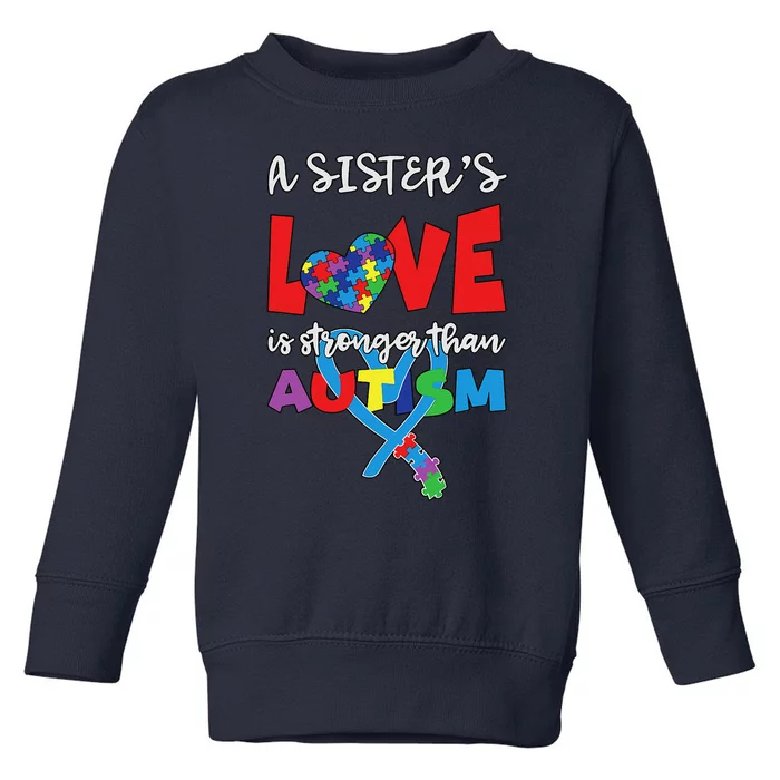 Sister Brother Love Stronger Autistic Autism Awareness Toddler Sweatshirt