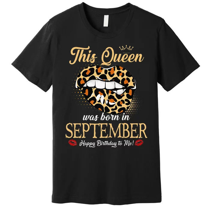 September Birthday Leopard It's My Birthday September Queen Premium T-Shirt