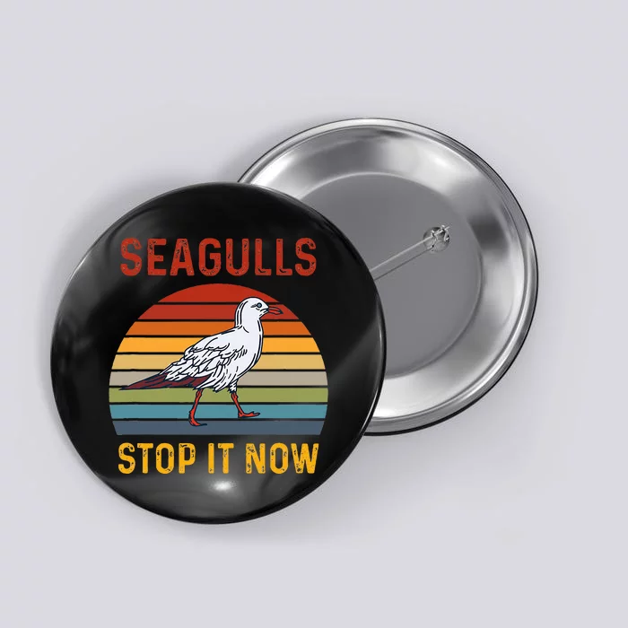 Seagulls Bird Lover Stop It Now Retro Vintage Funny Seagulls Button