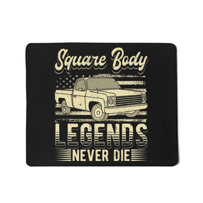 Square Body Legends Never Die Artwork For A Truck Driver Mousepad