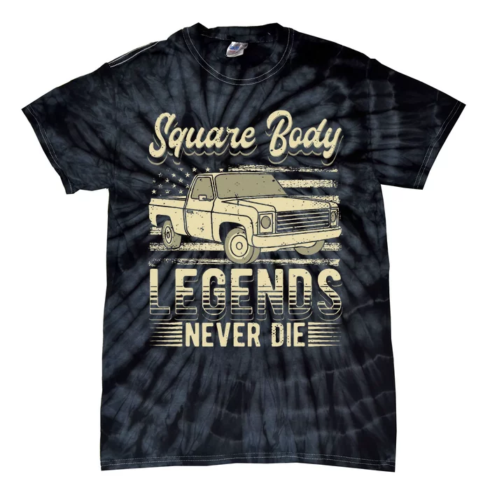 Square Body Legends Never Die Artwork For A Truck Driver Tie-Dye T-Shirt