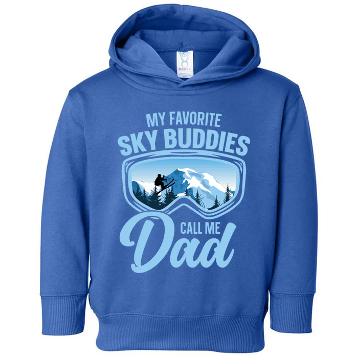 Skiing Buddies My Favorite Ski Buddies Call Me Dad Cute Gift Toddler Hoodie