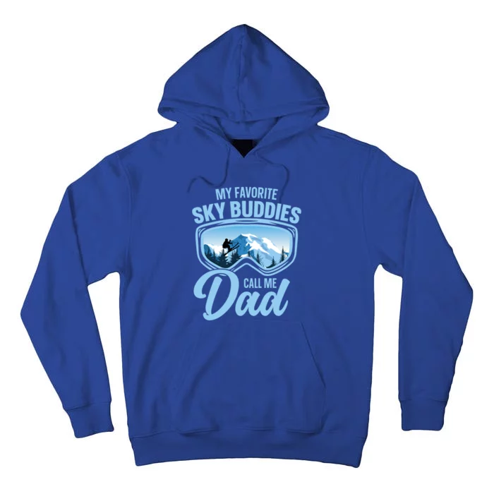 Skiing Buddies My Favorite Ski Buddies Call Me Dad Cute Gift Tall Hoodie