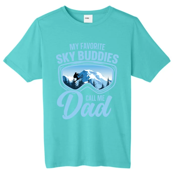 Skiing Buddies My Favorite Ski Buddies Call Me Dad Cute Gift ChromaSoft Performance T-Shirt