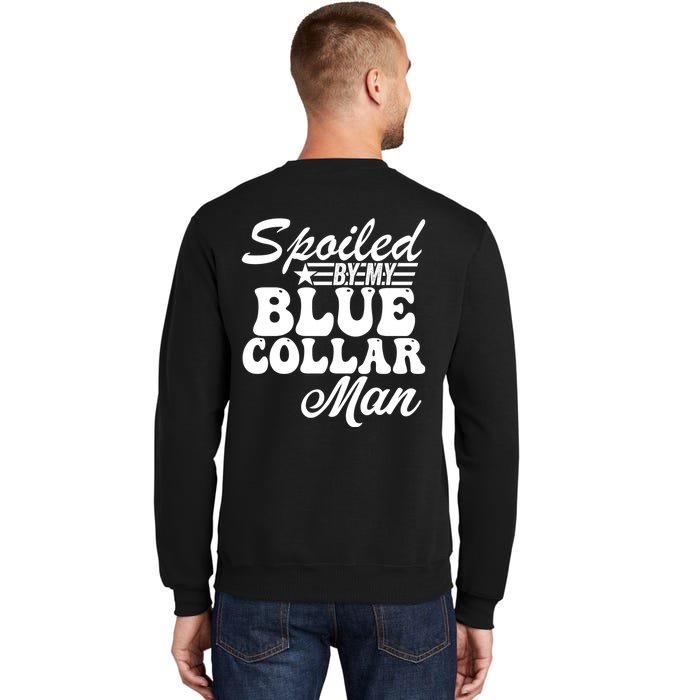 Spoiled By My Blue Collar Man (On Back) Back Print Sweatshirt