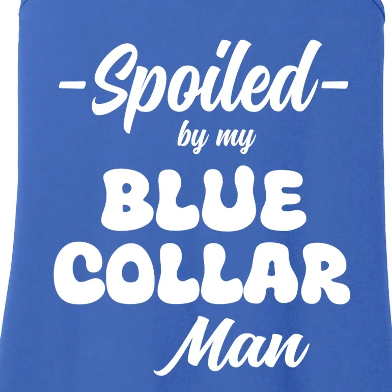 Spoiled By My Blue Collar Man Ladies Essential Tank