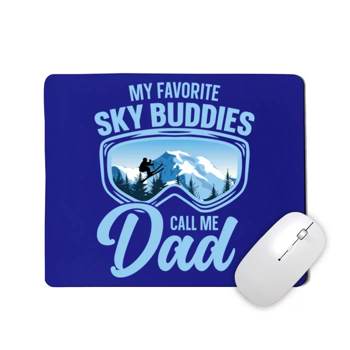 Skiing Buddies My Favorite Ski Buddies Call Me Dad Meaningful Gift Mousepad