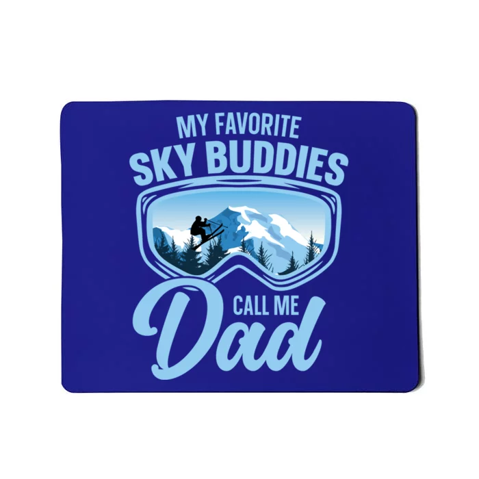 Skiing Buddies My Favorite Ski Buddies Call Me Dad Meaningful Gift Mousepad