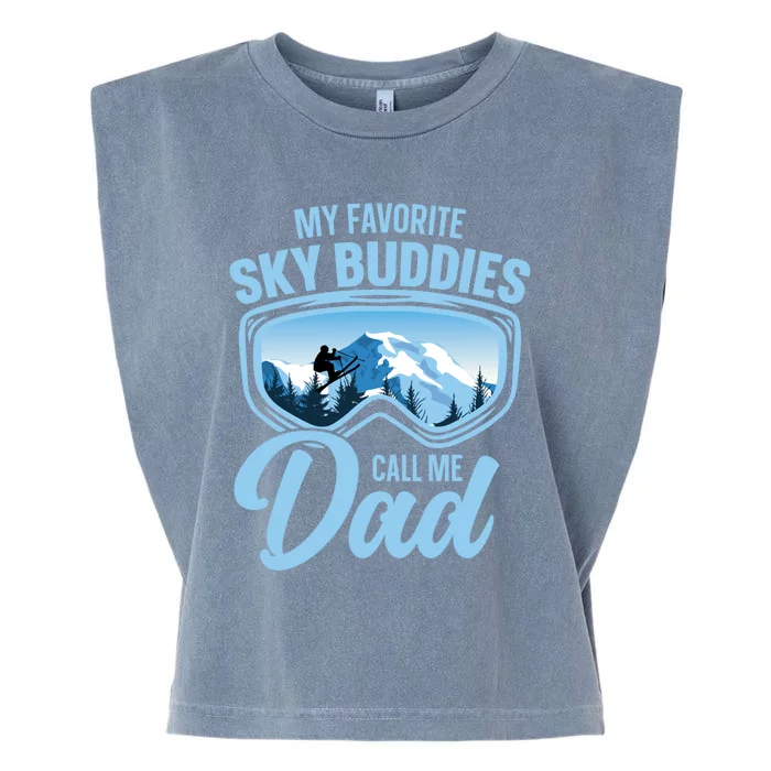 Skiing Buddies My Favorite Ski Buddies Call Me Dad Meaningful Gift Garment-Dyed Women's Muscle Tee