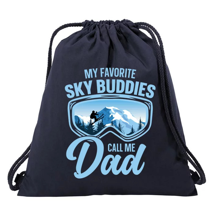 Skiing Buddies My Favorite Ski Buddies Call Me Dad Meaningful Gift Drawstring Bag