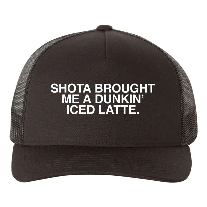 Shota Brought Me A Dunkin Iced Latte Yupoong Adult 5-Panel Trucker Hat