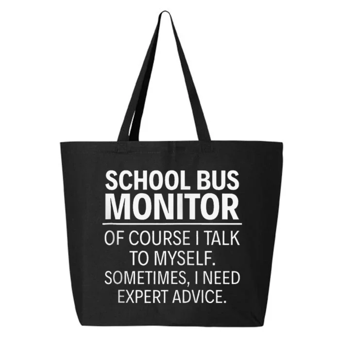 School Bus Monitor Of Course I Talk To Myself 25L Jumbo Tote