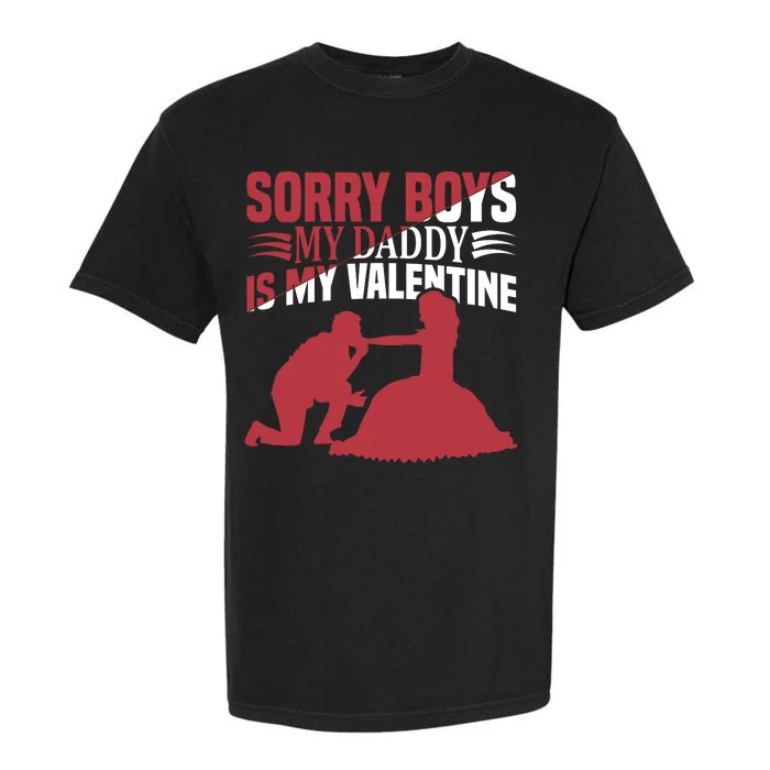 Sorry Boys My Daddy Is My Valentine Garment-Dyed Heavyweight T-Shirt