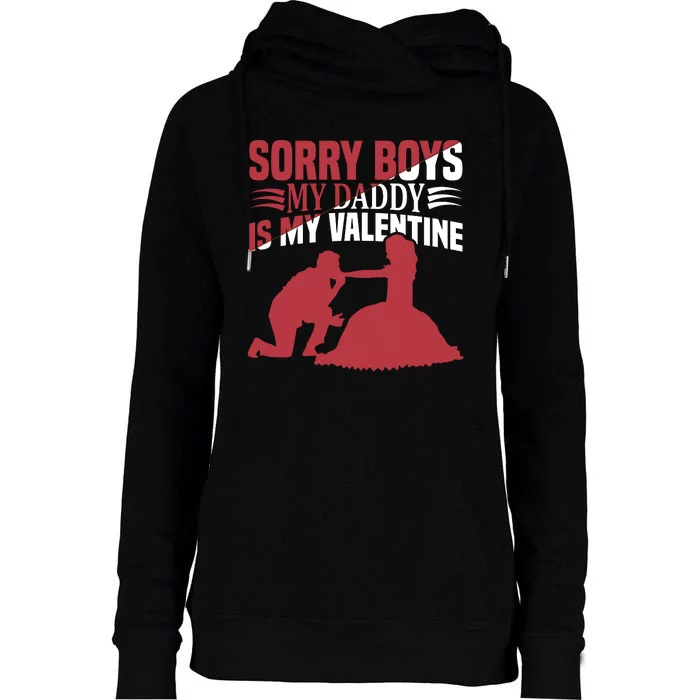 Sorry Boys My Daddy Is My Valentine Womens Funnel Neck Pullover Hood