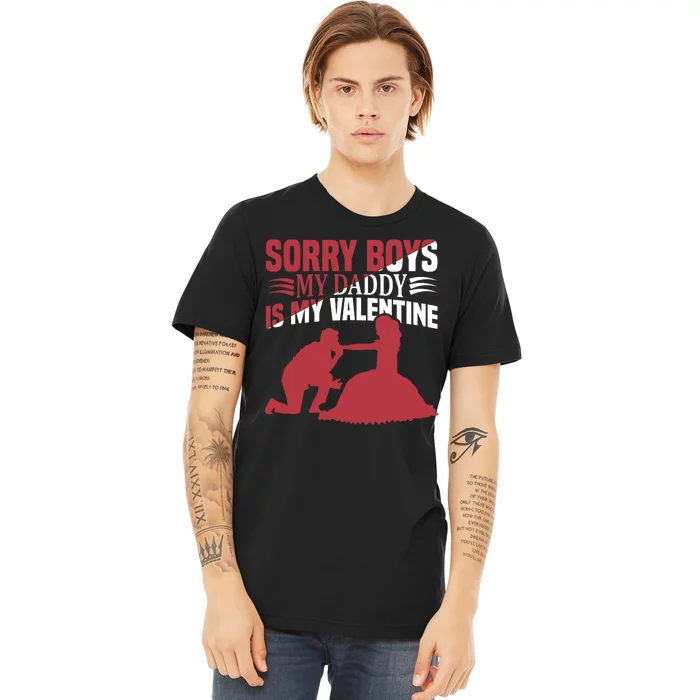 Sorry Boys My Daddy Is My Valentine Premium T-Shirt