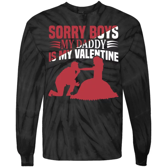 Sorry Boys My Daddy Is My Valentine Tie-Dye Long Sleeve Shirt