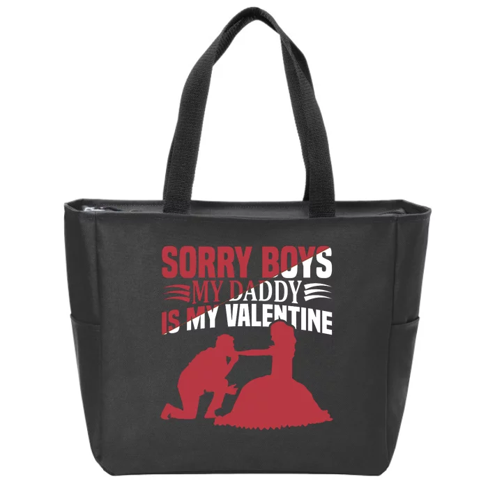 Sorry Boys My Daddy Is My Valentine Zip Tote Bag