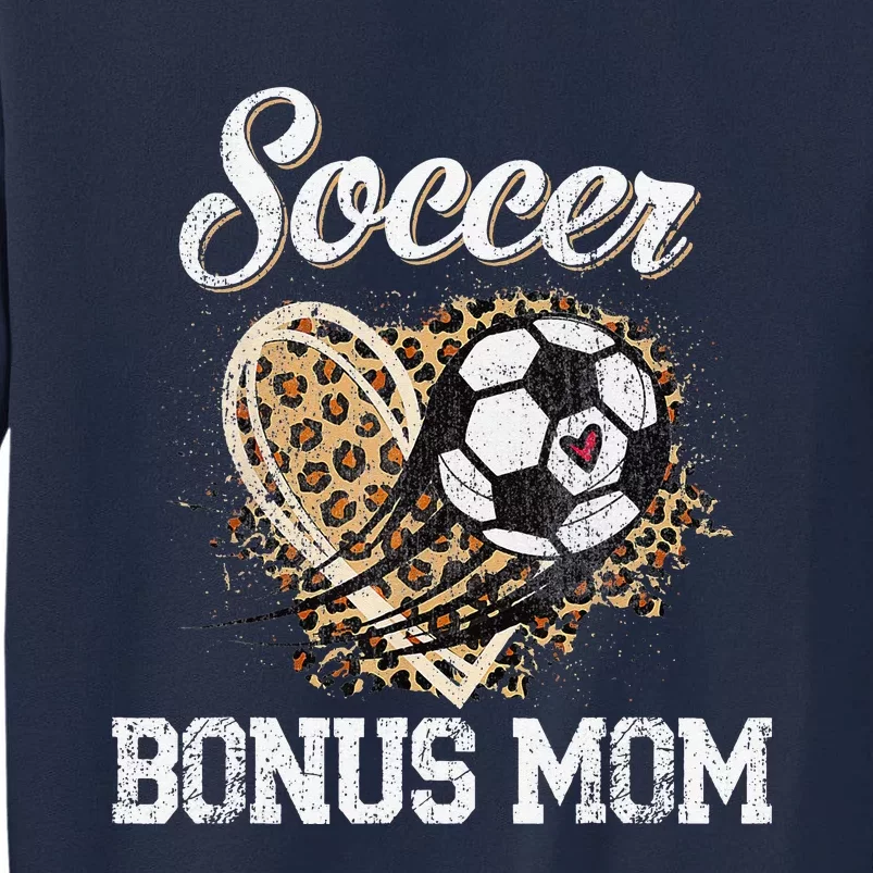 Soccer Bonus Mom Leopard Heart Proud Mom Sport Lover Tall Sweatshirt