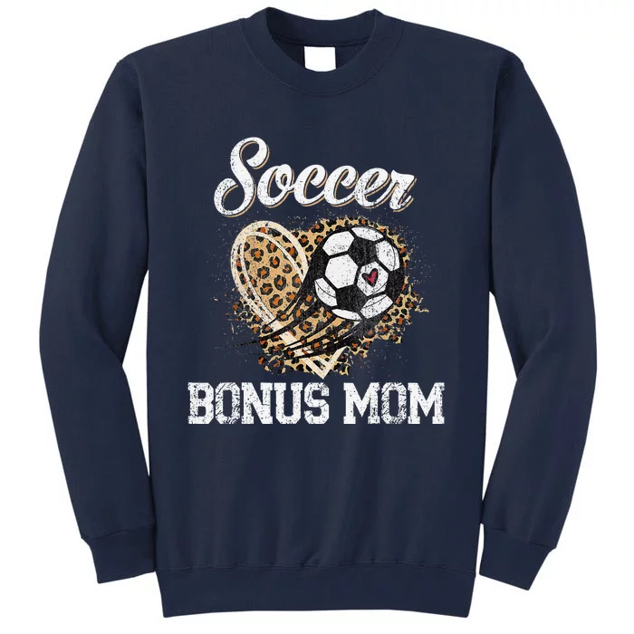 Soccer Bonus Mom Leopard Heart Proud Mom Sport Lover Tall Sweatshirt