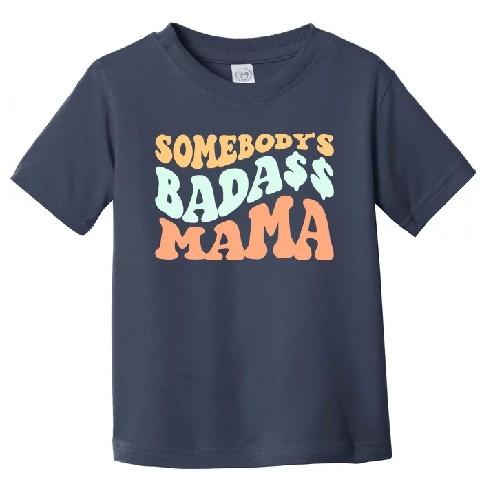 Somebody's Badass Mama Retro Wavy Groovy Vintage Toddler T-Shirt