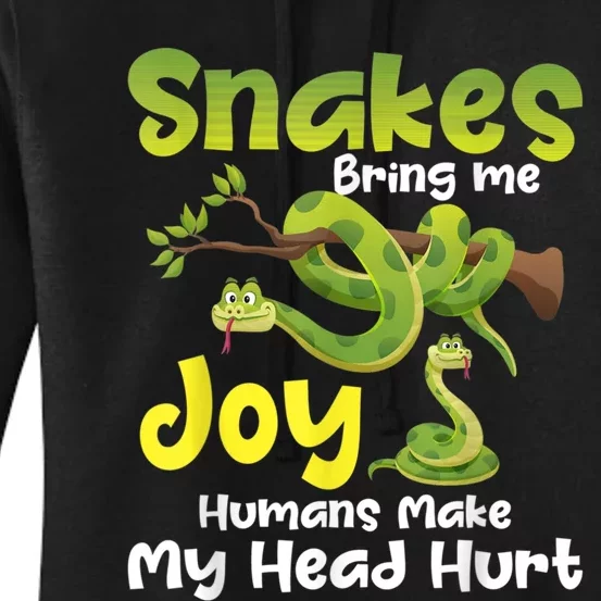 Snakes Bring Me Joy Humans Make My Head Hurt Snake Lover Women's Pullover Hoodie