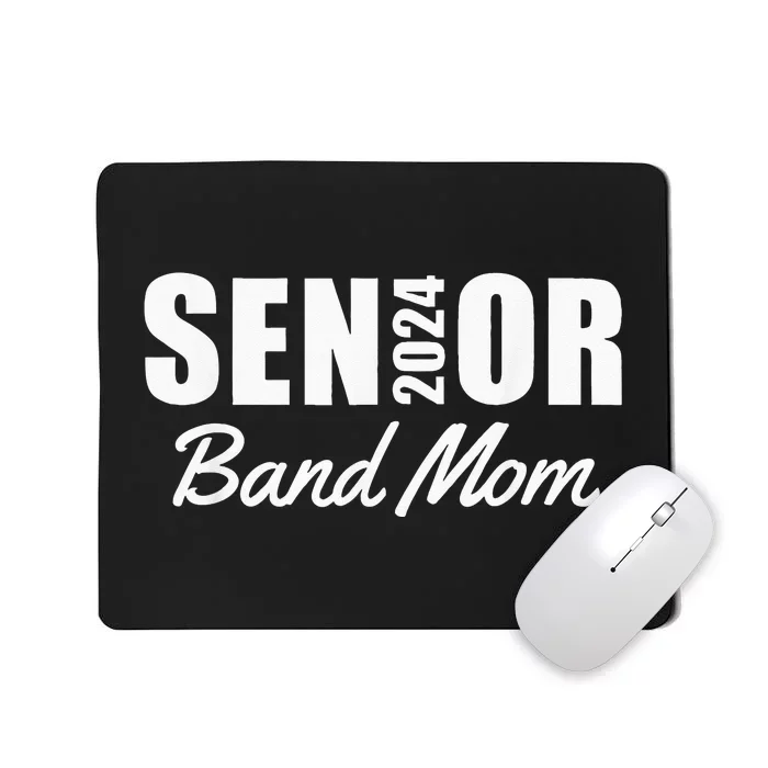 Senior Band Mom 2024 Marching Band Parent Class Of 2024 Mousepad