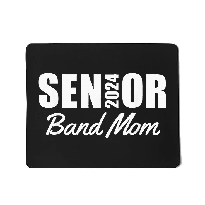 Senior Band Mom 2024 Marching Band Parent Class Of 2024 Mousepad