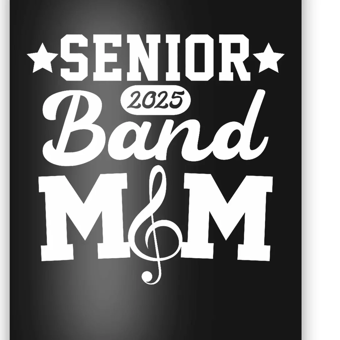 Senior Band Mom 2025 Marching Band Parent Class Of 2025 Poster