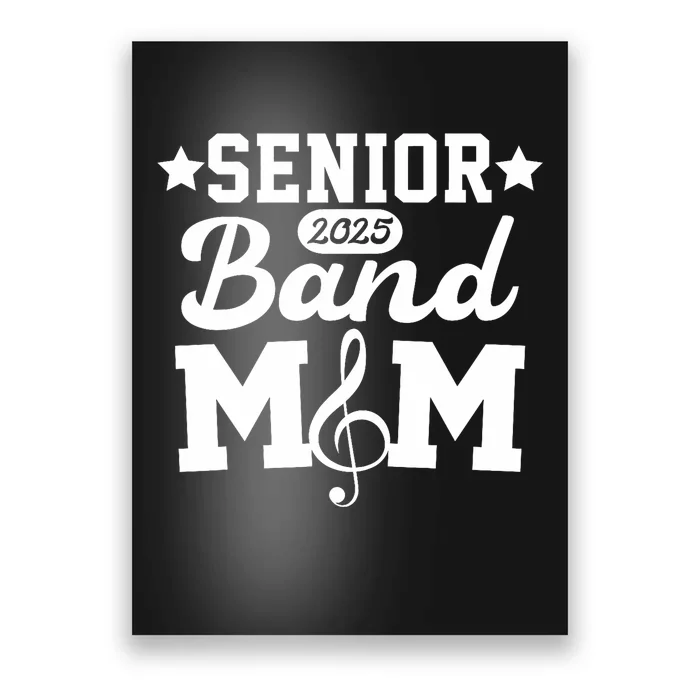 Senior Band Mom 2025 Marching Band Parent Class Of 2025 Poster