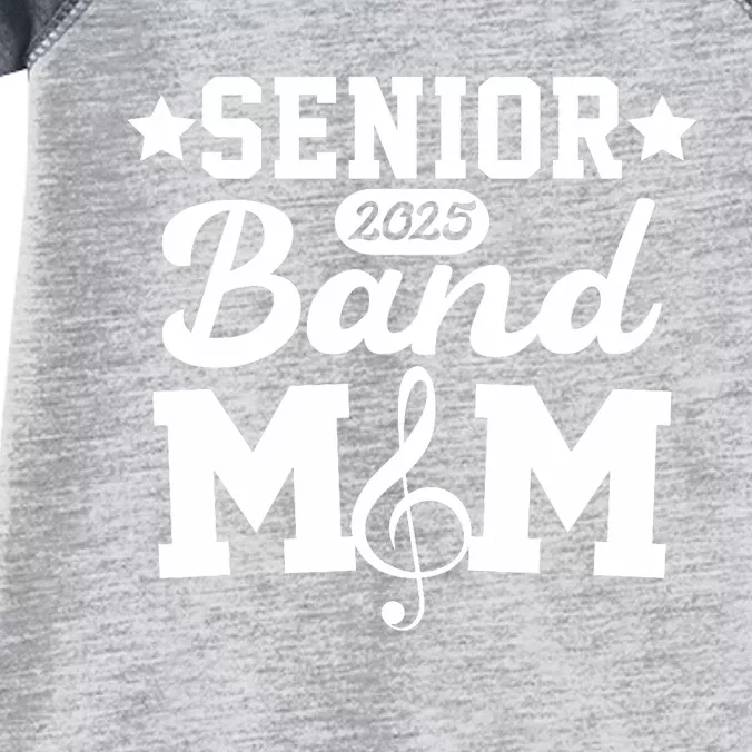 Senior Band Mom 2025 Marching Band Parent Class Of 2025 Infant Baby Jersey Bodysuit