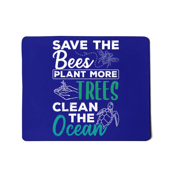 Save Bees More Trees Clean Seas Cool Gift Nature Recycle Earth Gift Mousepad