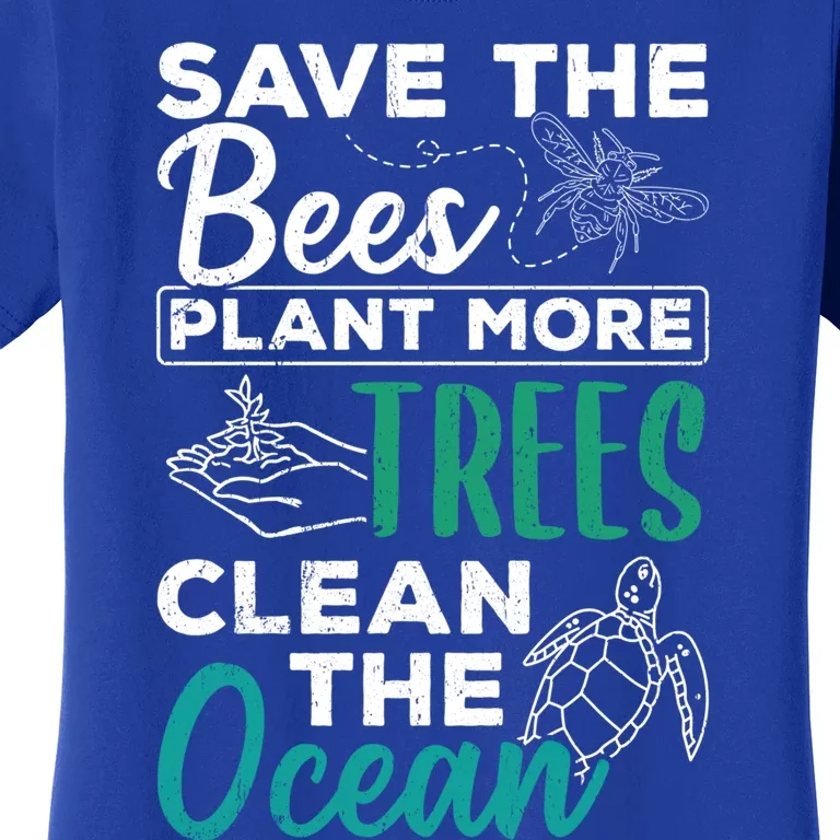 Save Bees More Trees Clean Seas Cool Gift Nature Recycle Earth Gift Women's T-Shirt