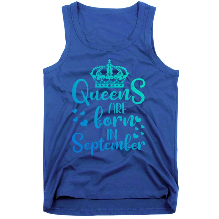 September Bday Meaningful Gift Queens Are Born In September Great Gift Tank Top