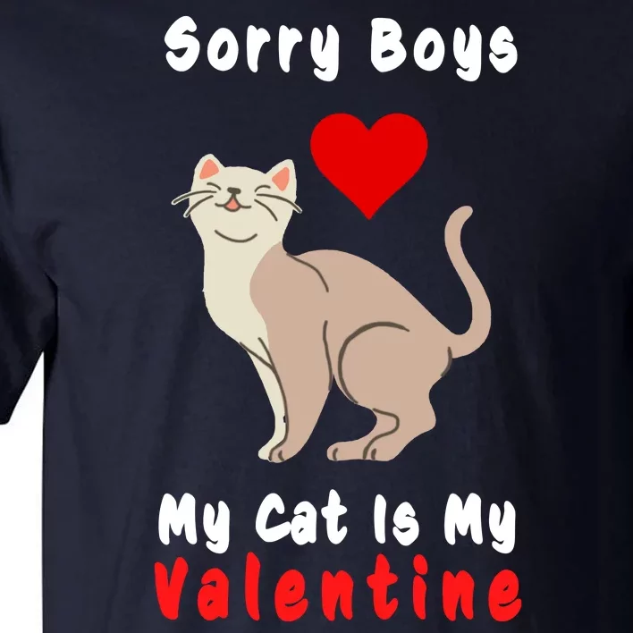 Sorry Boys My Cat Is My Valentine Cute Tall T-Shirt