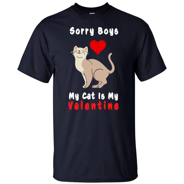 Sorry Boys My Cat Is My Valentine Cute Tall T-Shirt