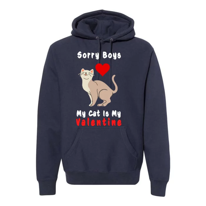 Sorry Boys My Cat Is My Valentine Cute Premium Hoodie