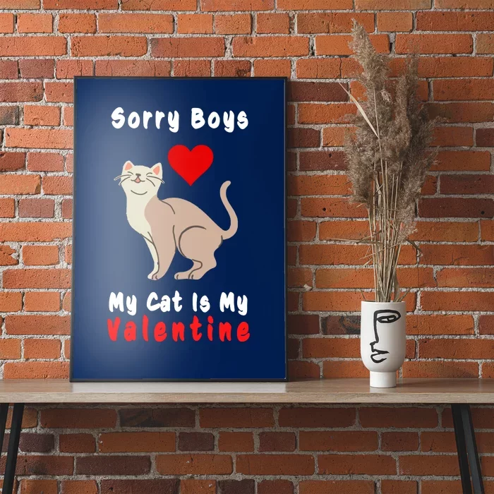 Sorry Boys My Cat Is My Valentine Cute Poster