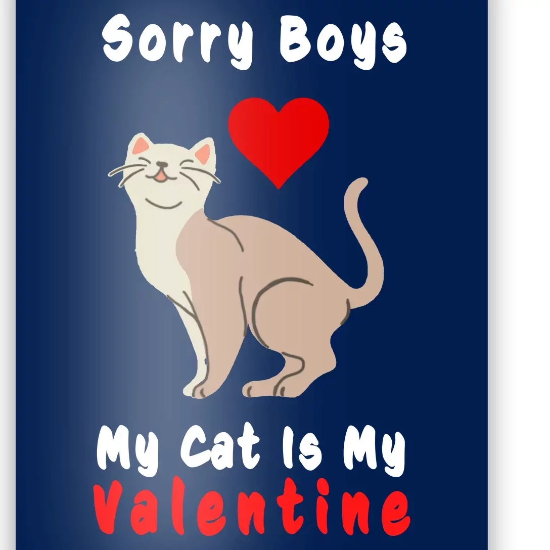 Sorry Boys My Cat Is My Valentine Cute Poster