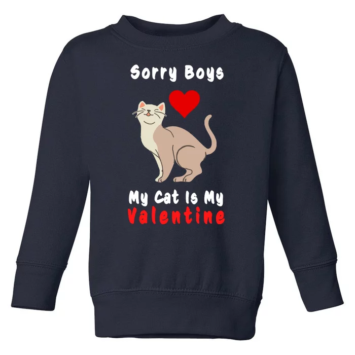 Sorry Boys My Cat Is My Valentine Cute Toddler Sweatshirt